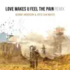 George Anderson - Love Makes U Feel the Pain (Remix) - Single [feat. Joyce San Mateo] - Single
